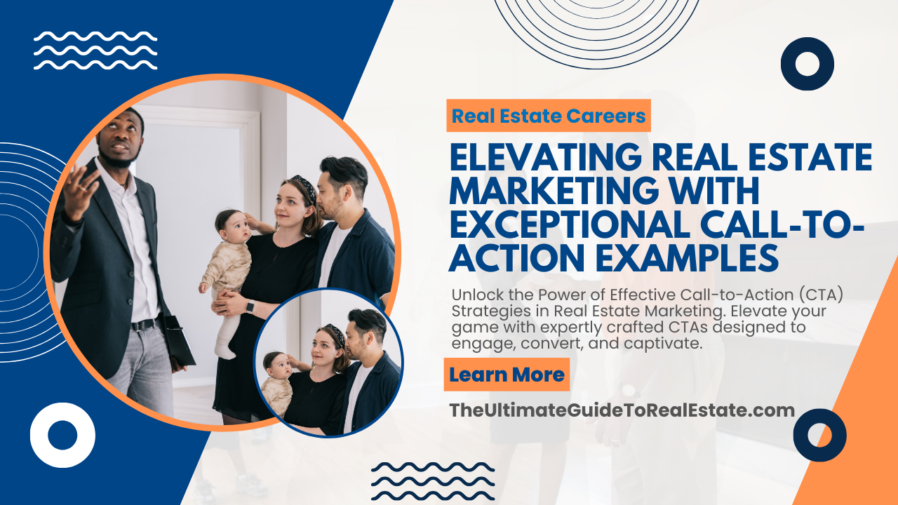 Unlock the Power of Effective Call-to-Action (CTA) Strategies in Real Estate Marketing.