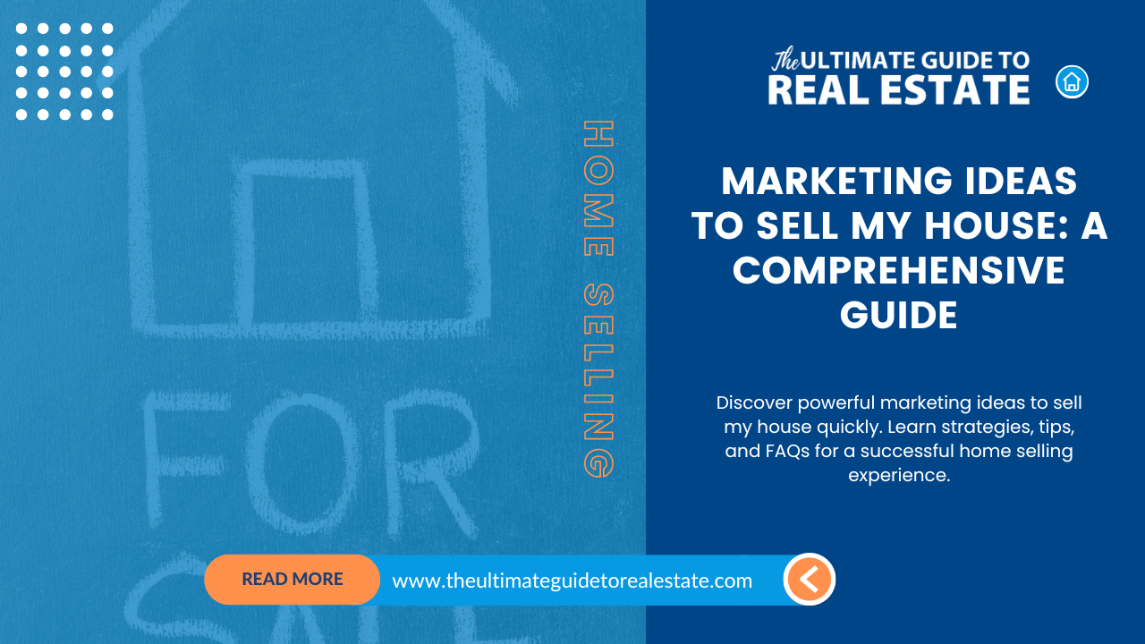 Effective Marketing Ideas to Sell My House Fast