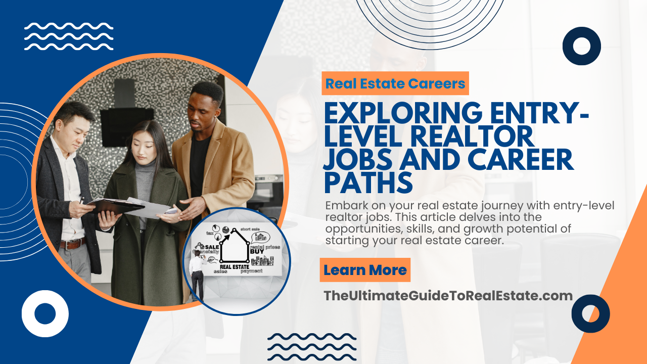 Embark on your real estate journey with entry-level realtor jobs.