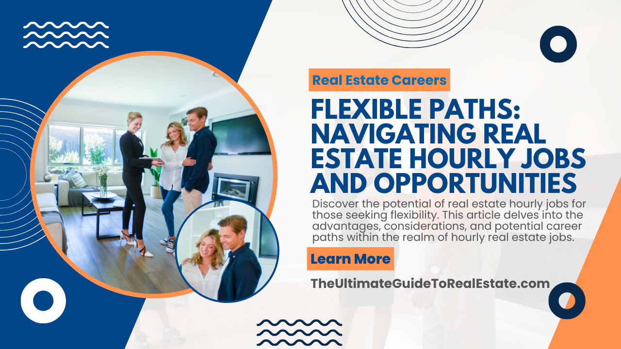 Discover the potential of real estate hourly jobs for those seeking flexibility.