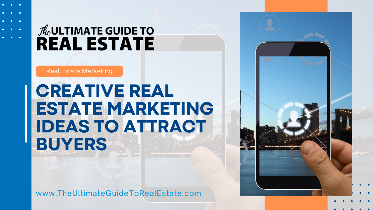 Creative Real Estate Marketing Ideas