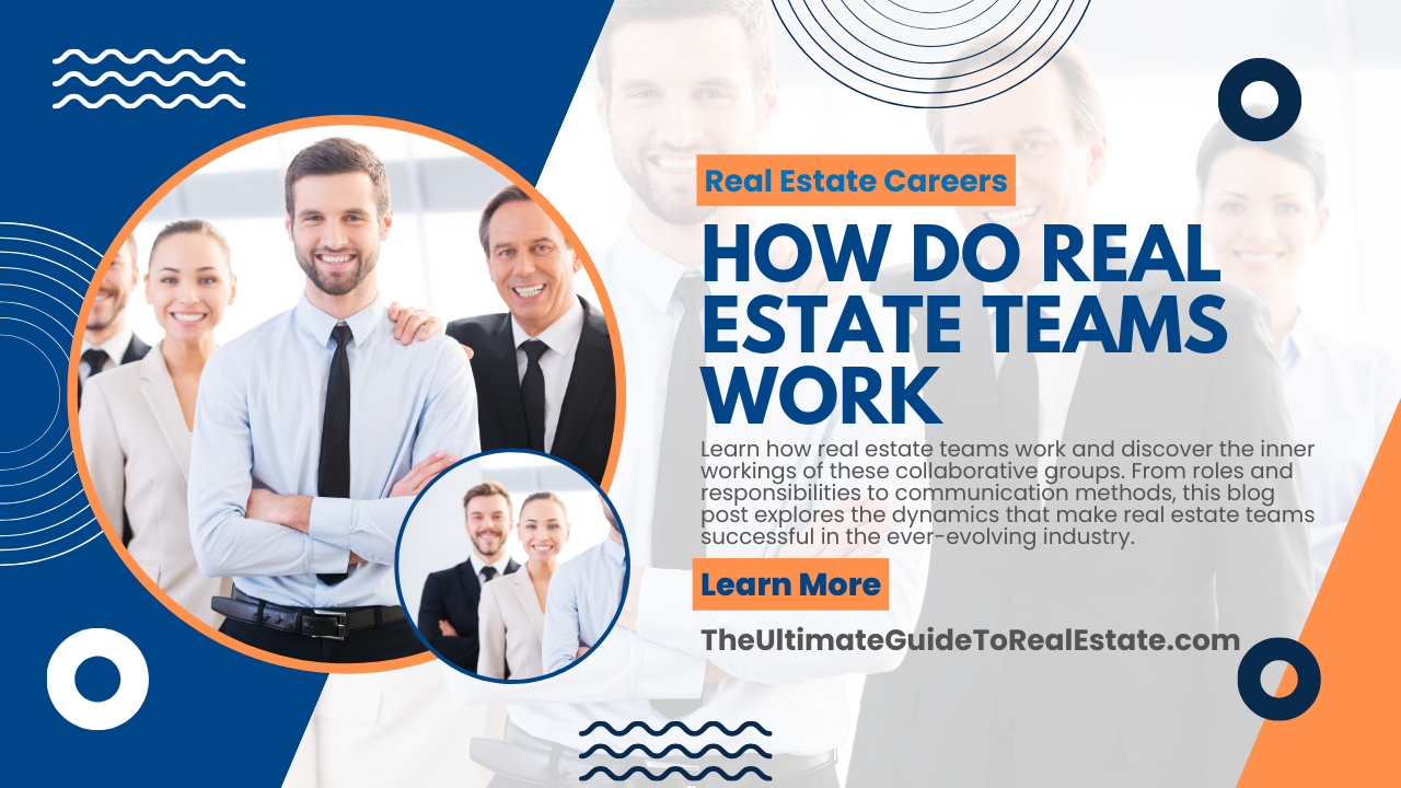 Real estate teams play a crucial role in the industry by bringing together professionals