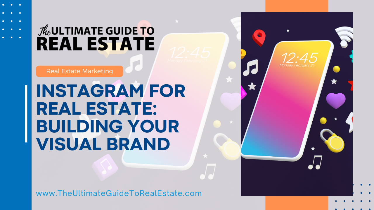 Build a strong visual brand on Instagram for your real estate business