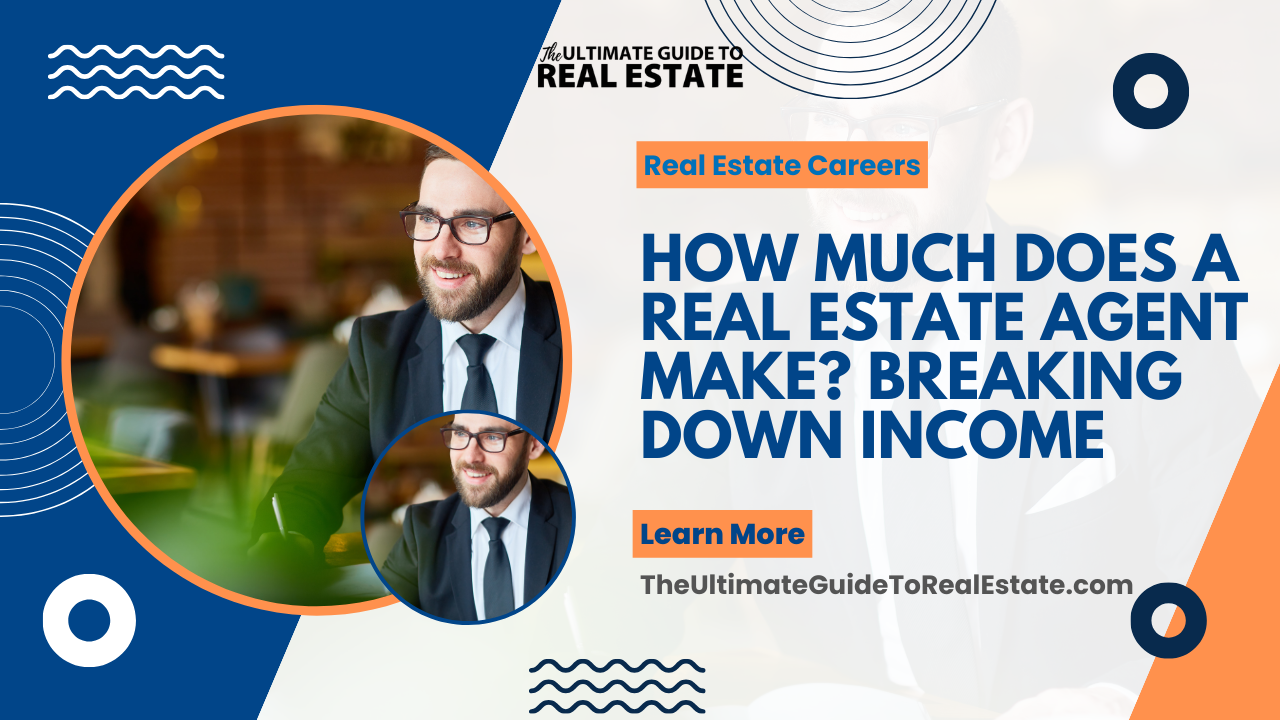 learn how much does a real estate agent make