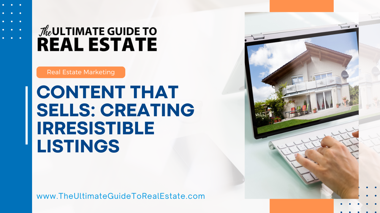 Creating irresistible listings in real estate