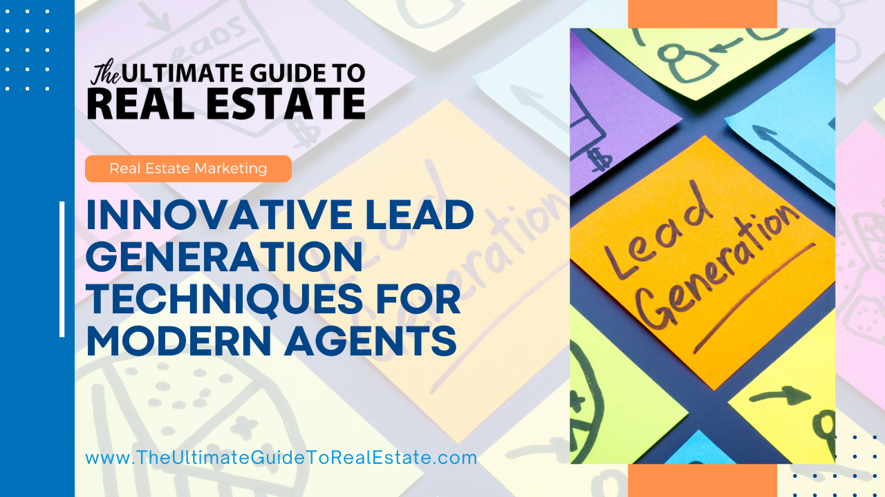 Innovative Lead Generation Techniques for Modern Agents