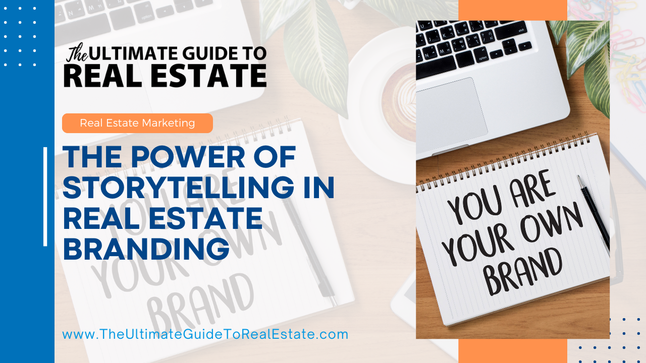 The Power of Storytelling in Real Estate Branding