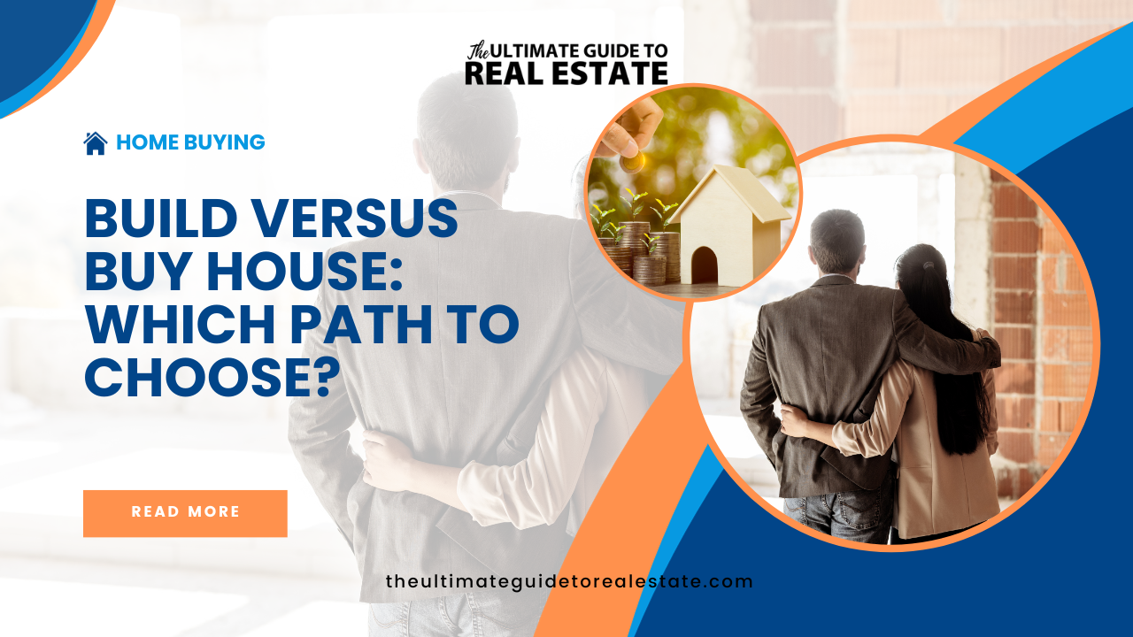 Build Versus Buy House: Which Path to Choose?
