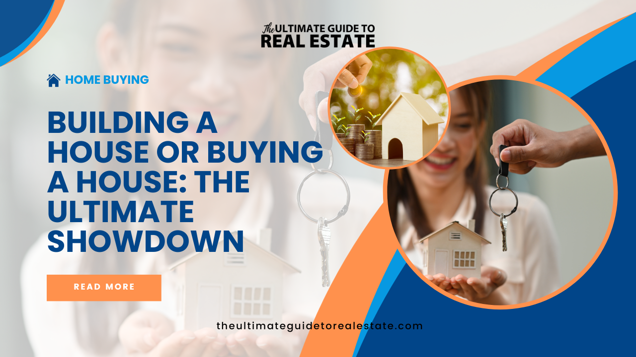 Building a House or Buying a House: The Ultimate Showdown