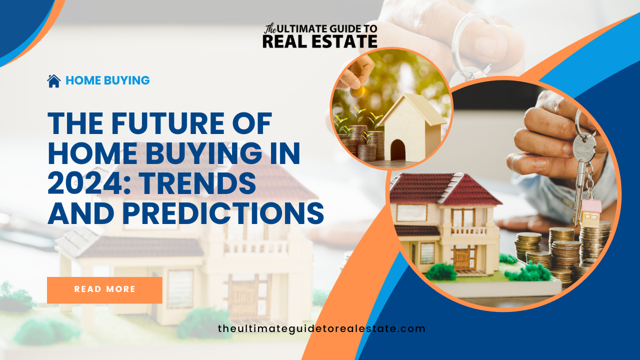 The Future of Home Buying in 2024 Trends and Predictions The