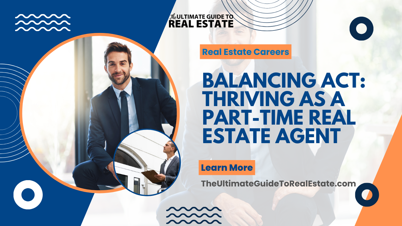 Balancing Act: Thriving as a Part-Time Real Estate Agent