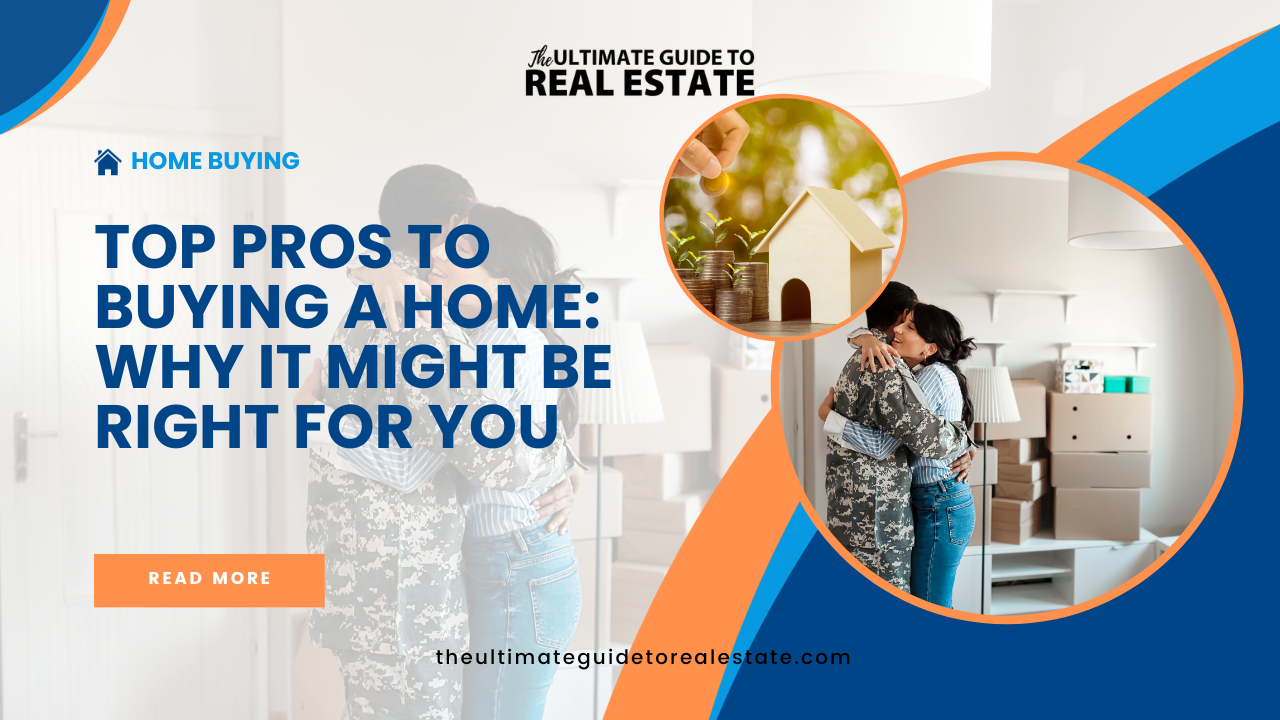 Top Pros to Buying a Home: Why It Might Be Right for You
