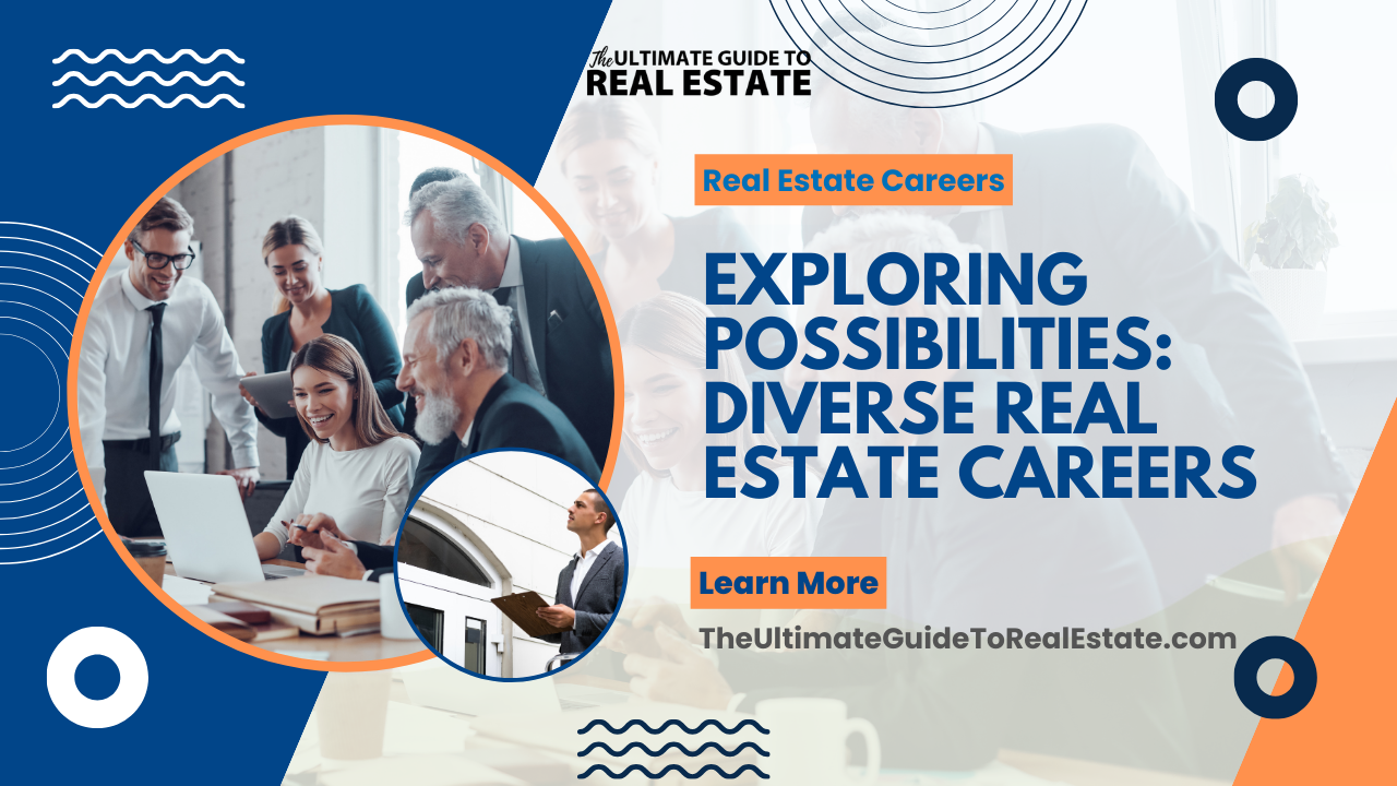 Exploring Possibilities: Diverse Real Estate Careers