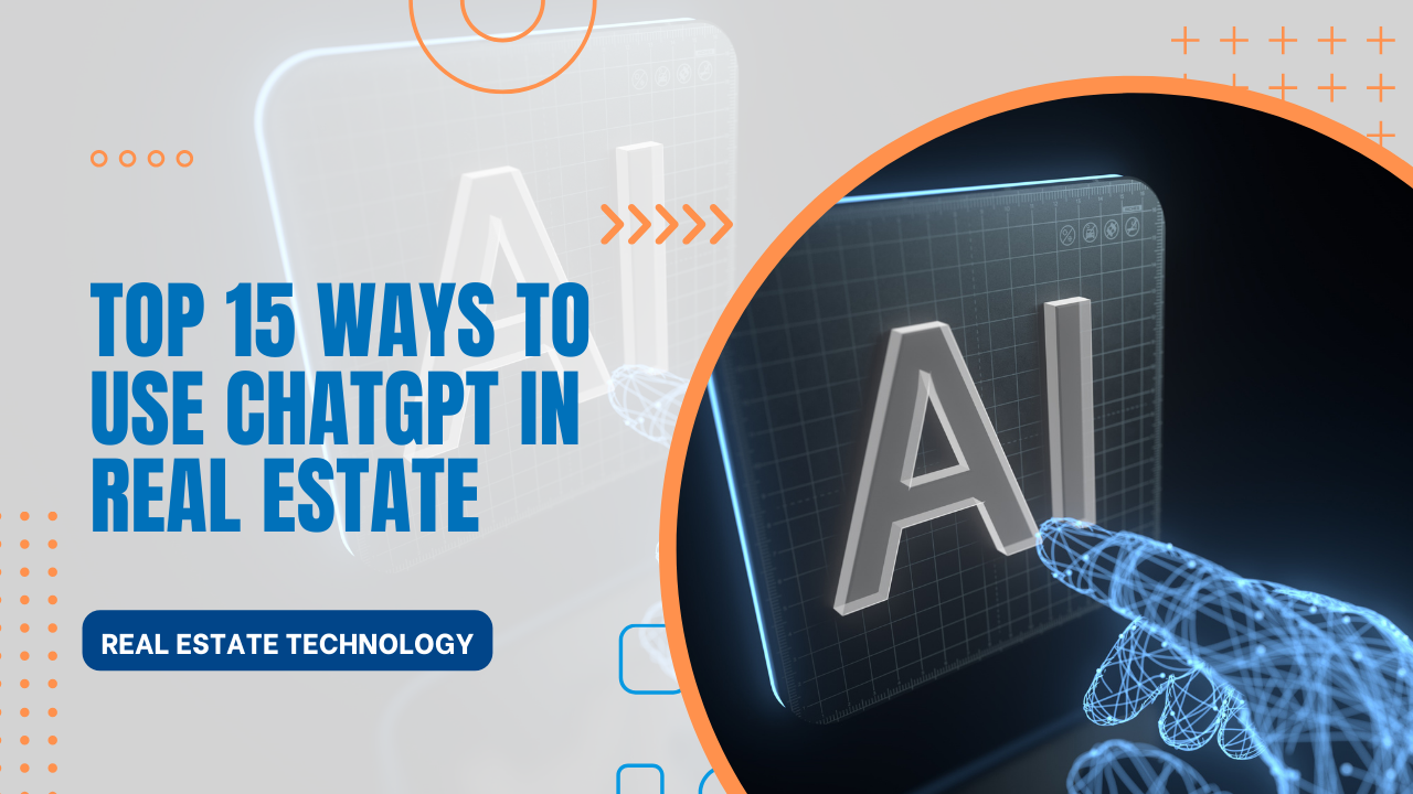 Top 15 Ways To Use ChatGPT In Real Estate