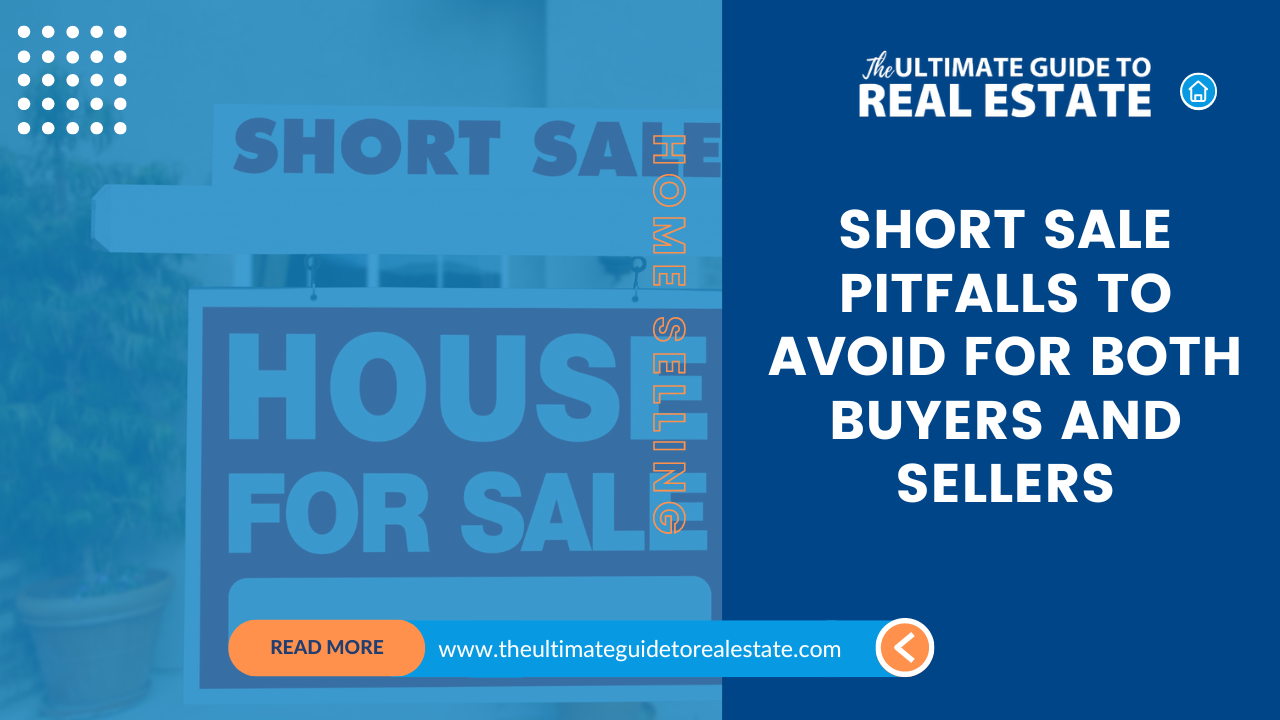 Short Sale Pitfalls To Avoid For Both Buyers And Sellers