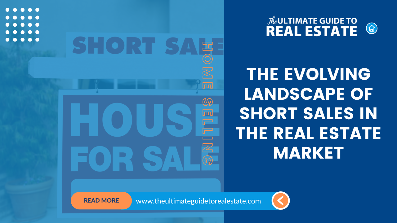 The evolving landscape of short sales in the real estate market