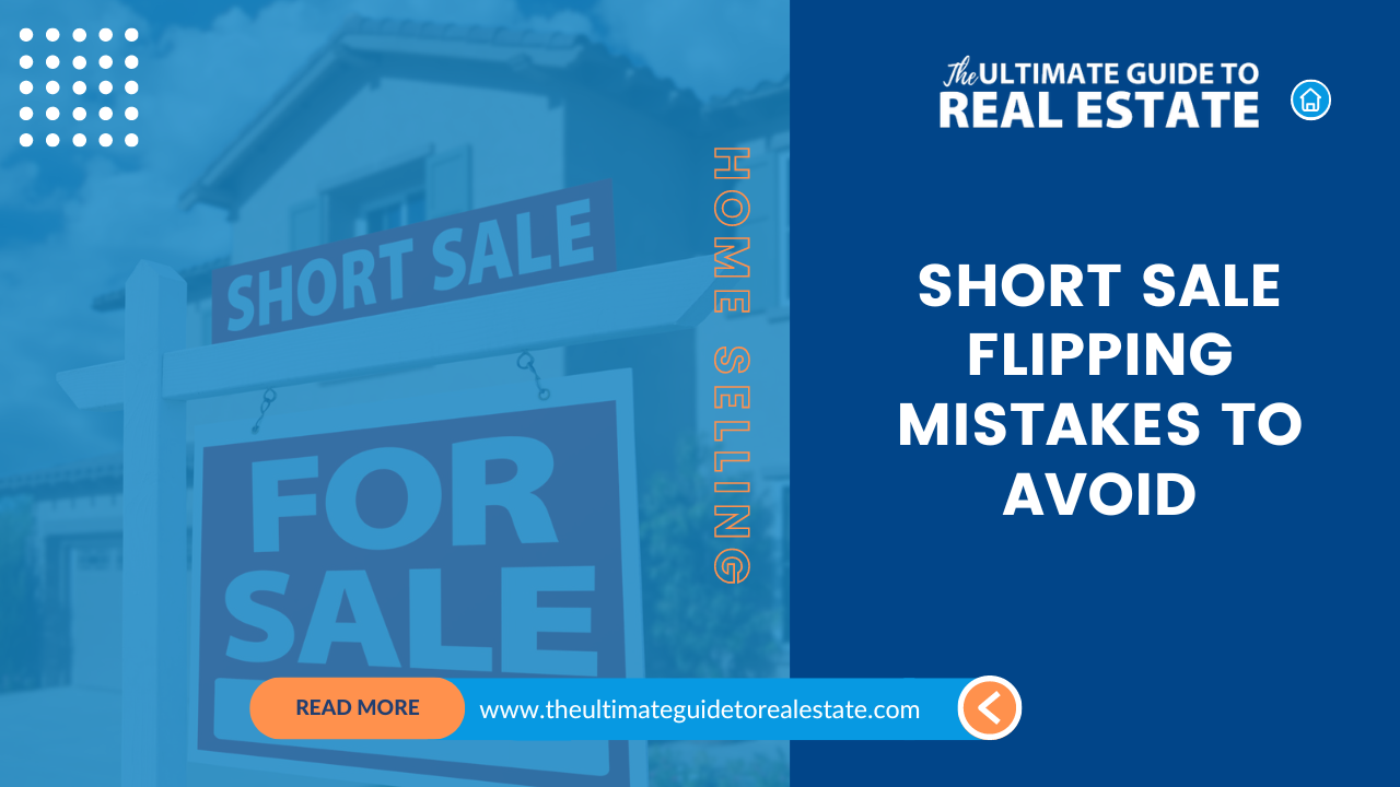 Short Sale Flipping Mistakes To Avoid